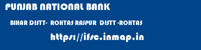 PUNJAB NATIONAL BANK  BIHAR DISTT-  ROHTAS RAJPUR  DISTT -ROHTAS   ifsc code